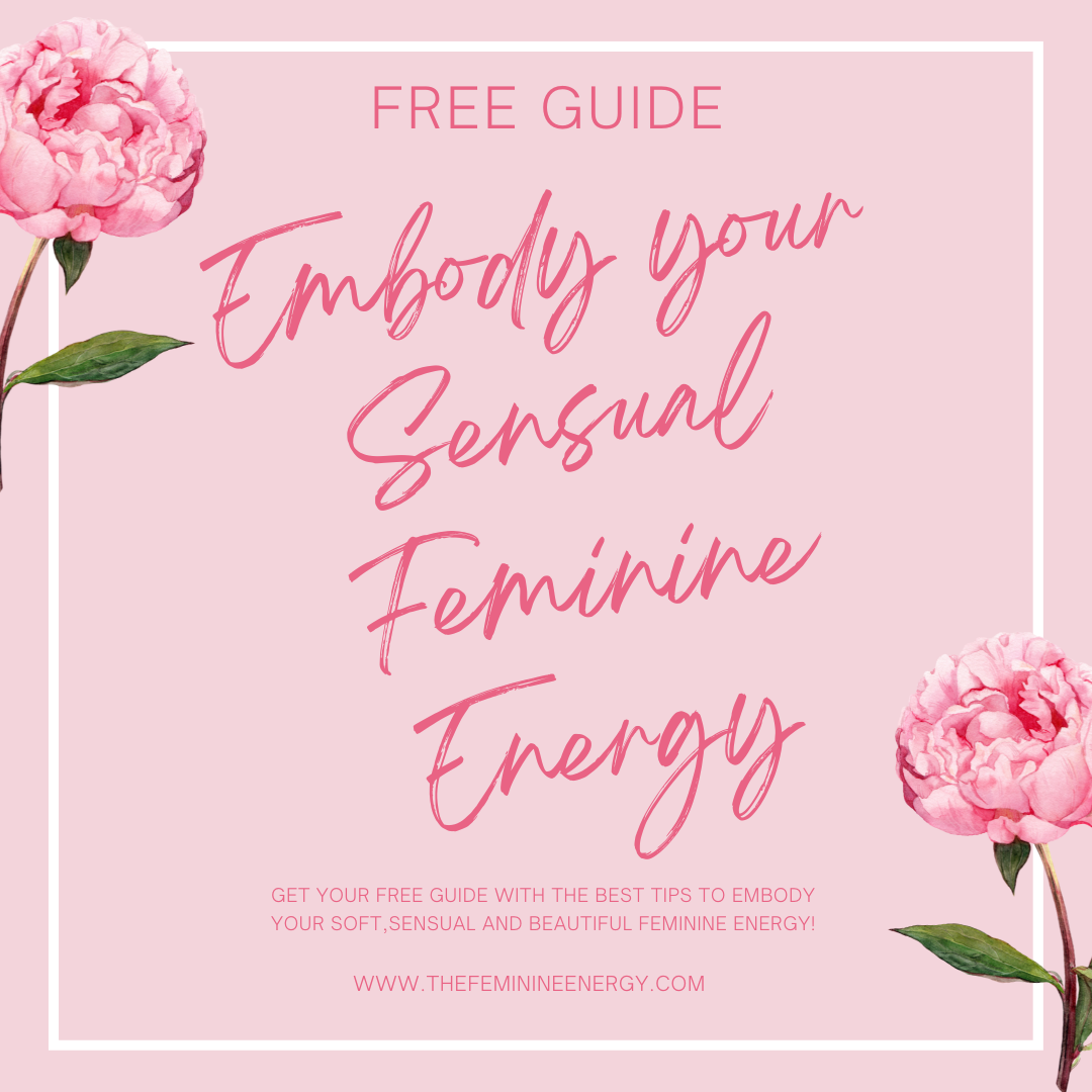 40 Ways To Embody Your Sensual Feminine Energy The Feminine Energy