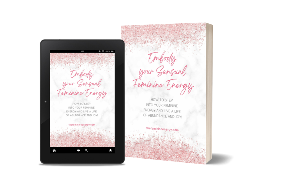 Embody Your Sensual Feminine Energy - Online Program - The Feminine Energy