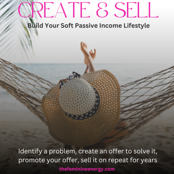 Create & Sell: Build Your Soft Passive Income Lifestyle – Online Program