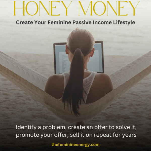 Honey Money: Create Your Feminine Passive Income Lifestyle – Online Program