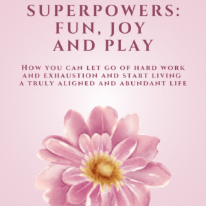 eBook “The Three Life Superpowers: Fun, Joy and Play”